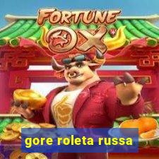 gore roleta russa